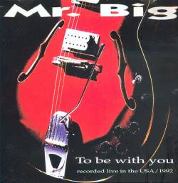 Mr. Big : To Be with You - Recorded Live in the USA 1992